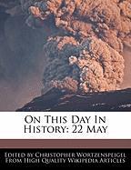 On This Day in History: 22 May