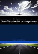 Air traffic controller test preparation: Development and selected elements, Eurocontrol / FEAST