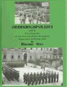 Ordnungspolizei Vol 1: German Police Batallions July 1939 - August 1942