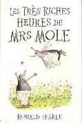 Les Tres Riches Heures de Mrs Mole