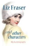 Liz Fraser... and Other Characters