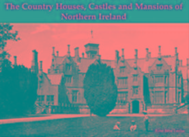 The Country Houses, Castles and Mansions of Northern Ireland