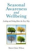 Seasonal Awareness and Wellbeing: Looking and Feeling Better the Easy Way