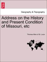 Address on the History and Present Condition of Missouri, Etc