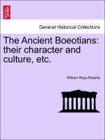 The Ancient Boeotians: Their Character and Culture, Etc