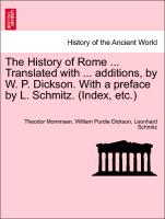 The History of Rome ... Translated with ... additions, by W. P. Dickson. With a preface by L. Schmitz. (Index, etc.) Part II