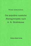 Die populäre Russische Atemgymnastik nach A.N. Strelnikowa