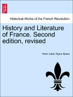 History and Literature of France. Second Edition, Revised