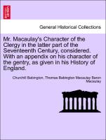 Mr. Macaulay's Character of the Clergy in the latter part of the Seventeenth Century, considered. With an appendix on his character of the gentry, as given in his History of England