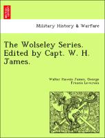 The Wolseley Series. Edited by Capt. W. H. James