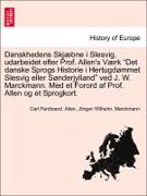 Danskhedens Skjæbne i Slesvig, udarbeidet efter Prof. Allen's Værk "Det danske Sprogs Historie i Hertugdømmet Slesvig eller Sønderjylland" ved J. W. Marckmann. Med et Forord af Prof. Allen og et Sprogkort