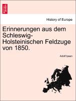 Erinnerungen Aus Dem Schleswig-Holsteinischen Feldzuge Von 1850