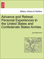 Advance and Retreat. Personal Experiences in the United States and Confederate States Armies