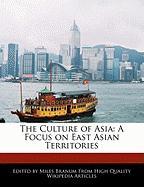 The Culture of Asia: A Focus on East Asian Territories