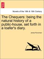 The Chequers: Being the Natural History of a Public-House, Set Forth in a Loafer's Diary