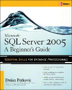 Microsoft SQL Server 2005: A Beginner''s Guide