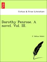Dorothy Penrose. A novel. Vol. III