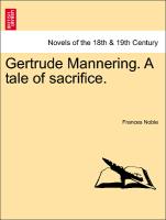 Gertrude Mannering. a Tale of Sacrifice