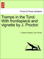 Tramps in the Tyrol. with Frontispiece and Vignette by J. Proctor