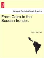From Cairo to the Soudan Frontier