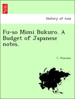 Fu-So Mimi Bukuro. a Budget of Japanese Notes