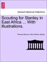 Scouting for Stanley in East Africa ... with Illustrations