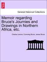 Memoir Regarding Bruce's Journies and Drawings in Northern Africa, Etc