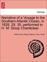 Narrative of a Voyage to the Southern Atlantic Ocean, in 1828, 29, 30, Performed in H. M. Sloop Chanticleer