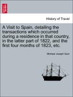 A Visit to Spain, detailing the transactions which occurred during a residence in that country, in the latter part of 1822, and the first four months of 1823, etc