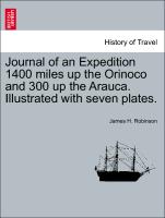 Journal of an Expedition 1400 Miles Up the Orinoco and 300 Up the Arauca. Illustrated with Seven Plates