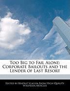 Too Big to Fail Alone: Corporate Bailouts and the Lender of Last Resort