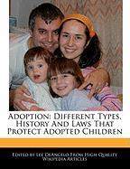 Adoption: Different Types, History and Laws That Protect Adopted Children