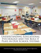 Understanding Educational Psychology and the Role It Plays in Our School Systems