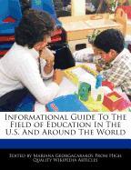 Informational Guide to the Field of Education in the U.S. and Around the World