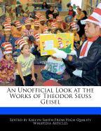 An Unofficial Look at the Works of Theodor Seuss Geisel
