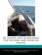 Of Sloops and Schooners: The History and Sport of Sailing