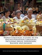 World Languages: A Guide to the Malayo-Polynesian Languages, Including Malay, Indonesian, Balinese and Javanese