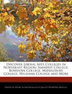 Discover Liberal Arts Colleges in Northeast Region: Amherst College, Bowdoin College, Middlebury College, Williams College and More