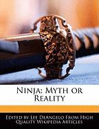 Ninja: Myth or Reality