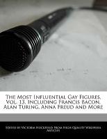 The Most Influential Gay Figures, Vol. 13, Including Francis Bacon, Alan Turing, Anna Freud and More