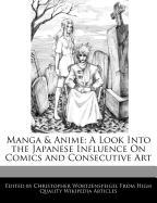 Manga & Anime: A Look Into the Japanese Influence on Comics and Consecutive Art