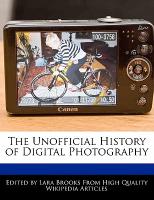 The Unofficial History of Digital Photography