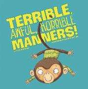 Terrible, Awful, Horrible Manners