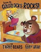 Believe Me, Goldilocks Rocks!