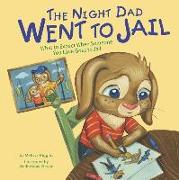 The Night Dad Went to Jail: What to Expect When Someone You Love Goes to Jail