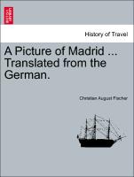 A Picture of Madrid ... Translated from the German