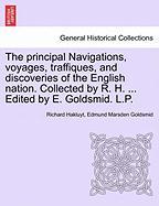 The principal Navigations, voyages, traffiques, and discoveries of the English nation. Collected by R. H. ... Edited by E. Goldsmid. L.P. Vol. IV