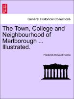 The Town, College and Neighbourhood of Marlborough ... Illustrated