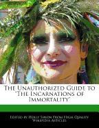 The Unauthorized Guide to the Incarnations of Immortality