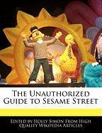 The Unauthorized Guide to Sesame Street